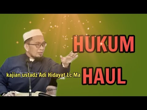 HAUL LAW | USTADZ ADI HIDAYAT LC MA