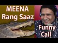 meena VS crocodile full funny call