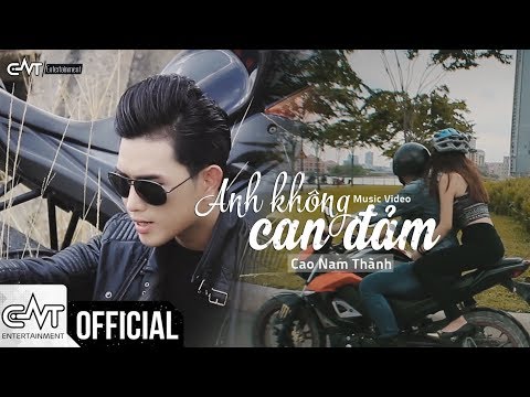 Anh không can đảm - Cao Nam Thành