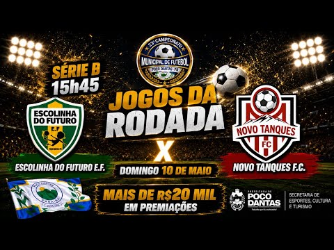 AO VIVO: ESCOLINHA DO FUTURO X  NOVO TANQUES | SÉRIE B | 23º CAMPEONATO MUNICIPAL DE POÇO DANTAS