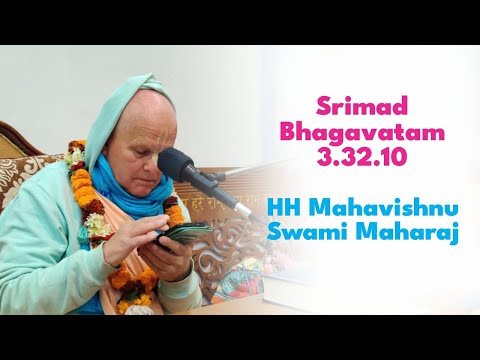 HH Mahavishnu Swami Maharaj | SB 3.32.10