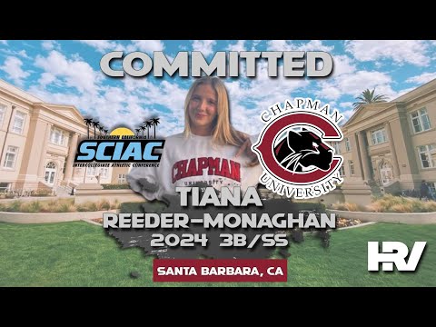2024 Tiana Reeder-Monaghan 🥎 Committed to Chapman University