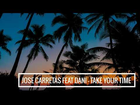 Jose Carretas feat Dani - Take Your Time