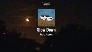 Slow Down - Mac Ayres (Lyrics)