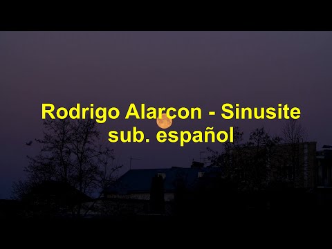 Sinusite - Rodrigo Alarcon [sub. español]
