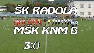 preview picture of video 'ŠK Radoľa - MŠK KNM B 3:0'