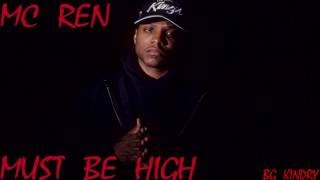 Mc Ren - Must Be High