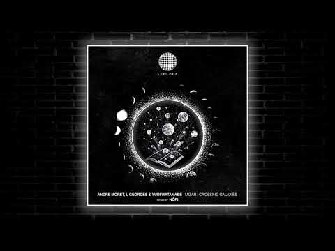 Yudi Watanabe, Andre Moret, L Georges - Crossing Galaxies (Nōpi Remix) [Clubsonica Records]