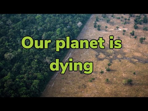 Our planet is dying...