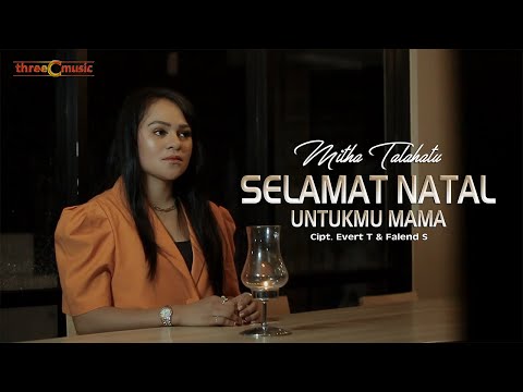 SELAMAT NATAL UNTUKMU MAMA - MITHA TALAHATU (OFFICIAL MUSIC VIDEO)