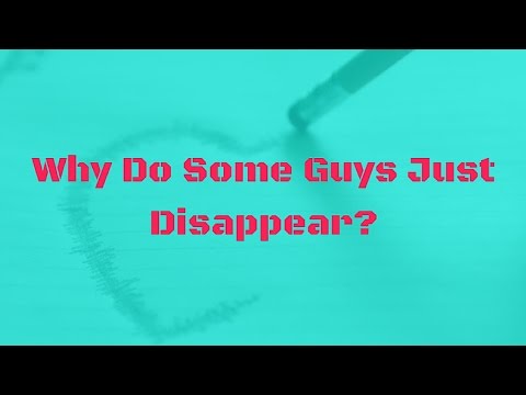 Why Do Some Guys Just Disappear? Video
