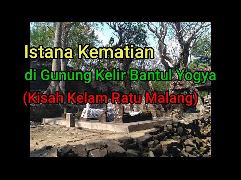 The Palace of Death on Mount Kelir, Bantul, Yogya (The Dark Story of the Queen of Malang)
