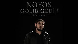 Nəfəs gəlib gedir2026 Cover Turalnefescover turaleliyev