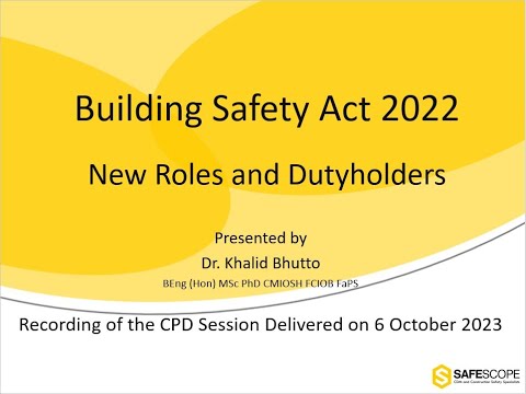 New Roles / Duty holders under Building Safety Act 2022 - Dr. Khalid Bhutto - Safescope  6.10.2023