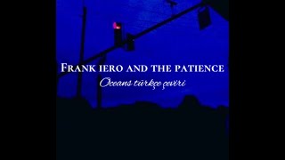 Oceans - Frank Iero and the Patience Türkçe Çeviri