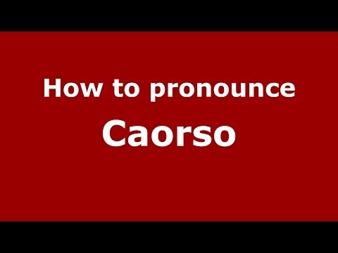 How to pronounce Caorso (Italian/Italy) - PronounceNames.com