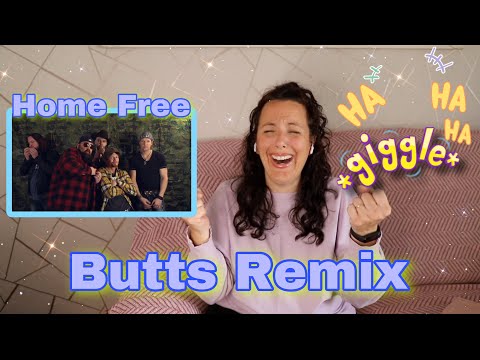 Reacting to Home Free | The Butts Remix | One Of The Best and SO FUNNY, You have made MY Day ♥️😍