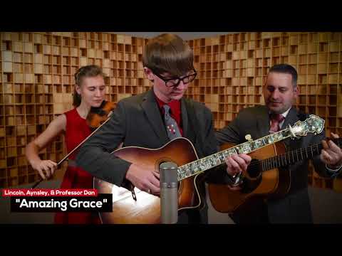 Amazing Grace - Lincoln Hensley, Aynsley Porchak, and Professor Dan
