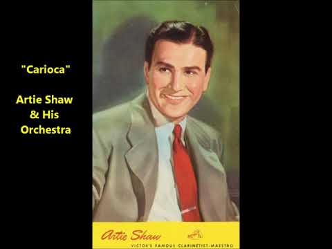 Artie Shaw & His Orchestra "Carioca" (1939) "Carioca" = song refers to inhabitants of Rio de Janeiro