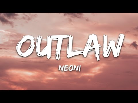 NEONI - OUTLAW (Lyrics)