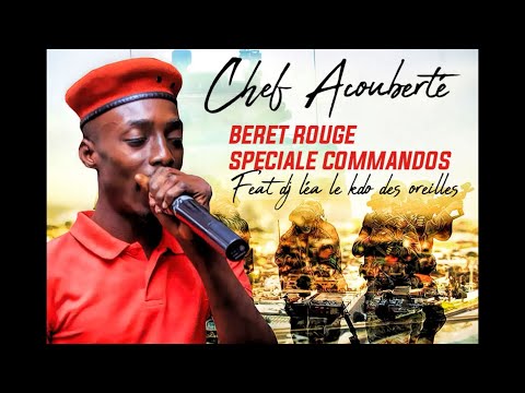 LE CHEF ACOUBETE Feat DJ LEA LE KDO DES OREILLES - SPECIALES COMMANDOS BERET ROUGE