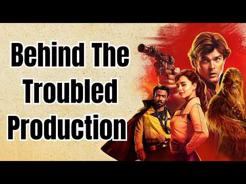 The Rough History Behind Solo: A Star Wars Story