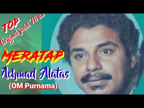 MERATAP - Achmad Alatas (OM.Purnama) - Top jadul '70 an - Musik video lirik