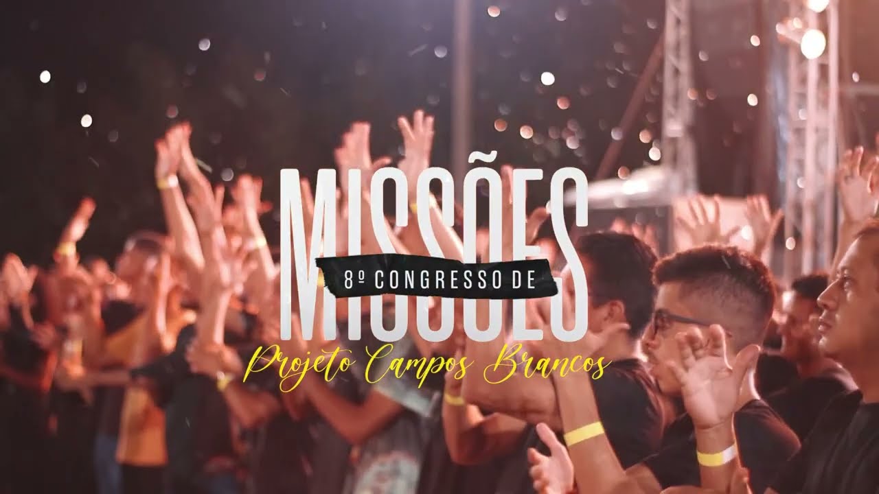 8º Congresso de missões do Projeto Campos Brancos