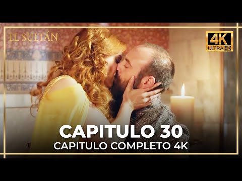 El Sultán | Capitulo 30 Completo (4K)
