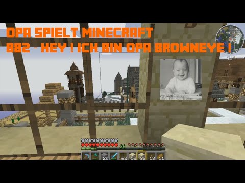 Opa spielt Minecraft 882 – Hey, ich bin Opa Browneye