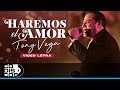 Haremos El Amor, Tony Vega - Video Letra