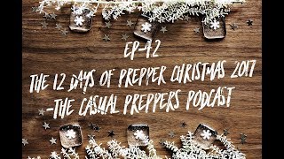The 12 Days of Prepper Christmas - Ep 42