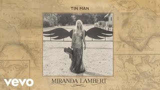 Miranda Lambert - Tin Man (Audio)