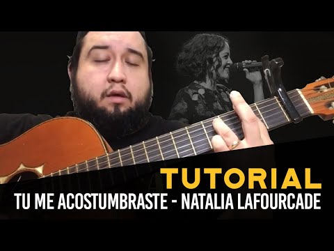 Tu Me Acostumbraste - Natalia Lafourcade