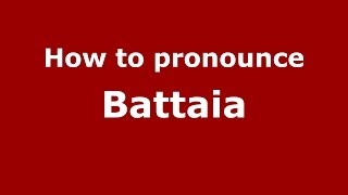 How to pronounce Battaia