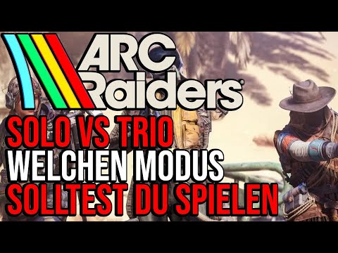 ARC Raiders – SOLO vs TRIO: Which mode is better? When should you play which mode? | German Guide
