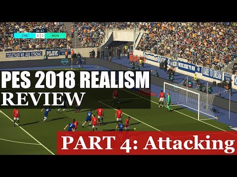 PES 2018 Realism Review: Attacking in the Beautiful Game | Part 4 | KnightMD