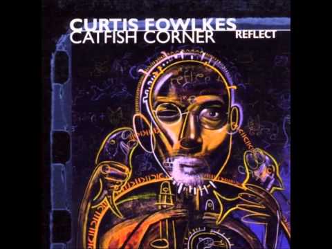 Curtis Fowlkes & Catfish Corner   Reflect