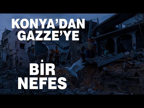 "KONYA'DAN GAZZE'YE BİR NEFES"