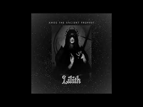 Amos The Ancient Prophet - Lilith feat. Bliss, Lex Lumin, Sub-con5cience & Silentmind