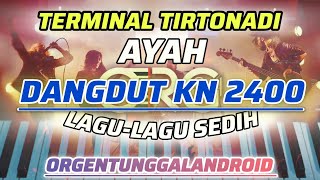 Download lagu NONSTOP DANGDUT KN 2400 ( TERMINAL TIRTONADI & AYAH ) VERSI ORG TUNGGAL ANDROID 2024 mp3 Download lagu NONSTOP DANGDUT KN 2400 ( TERMINAL TIRTONADI & AYAH ) VERSI ORG TUNGGAL ANDROID 2024 mp3