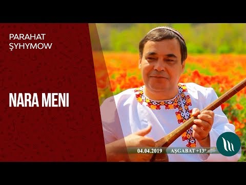 Parahat Shyhymow - Nara meni | 2019