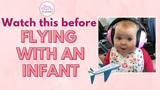 FLYING WITH AN INFANT - YOUR QUESTIONS ANSWERED!