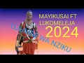 MAYIKUSAI FT LUKOMELEJA UJUMBE WA NZIKU 2024