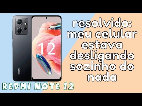 resolvido: meu celular estava desligando sozinho do nada Redmi Note 12