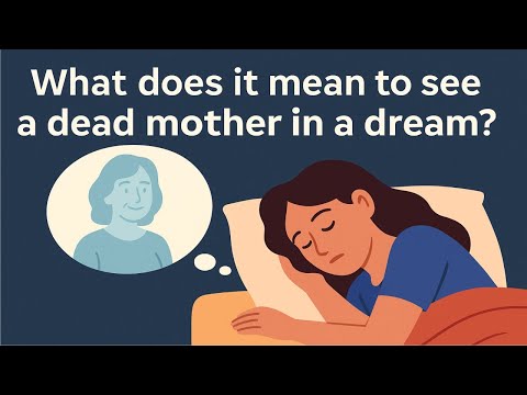 dream of mother meaning / what does it mean to see a dead mother in a dream? / interpretation