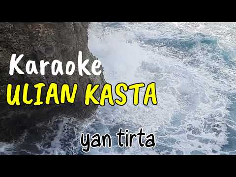 @KARAOKE ULIAN KASTA - YAN TIRTA