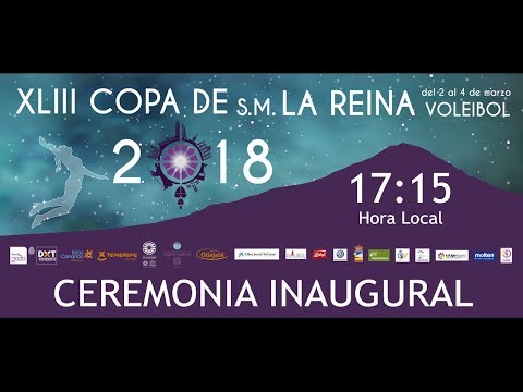 Ceremonia Inaugural Copa de S.M La Reina 2018 Voleibol