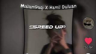 Download lagu MALAMPAGI X HAMIL DULUAN, ( SPEED UP   REVERB ) mp3