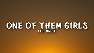 Lee Brice - One of Them Girls (Lyrics)